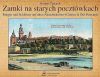 Zamki na starych pocztówkach - Burgen und Schlösser auf alten Ansichtskarten - Castles in Old Postcards